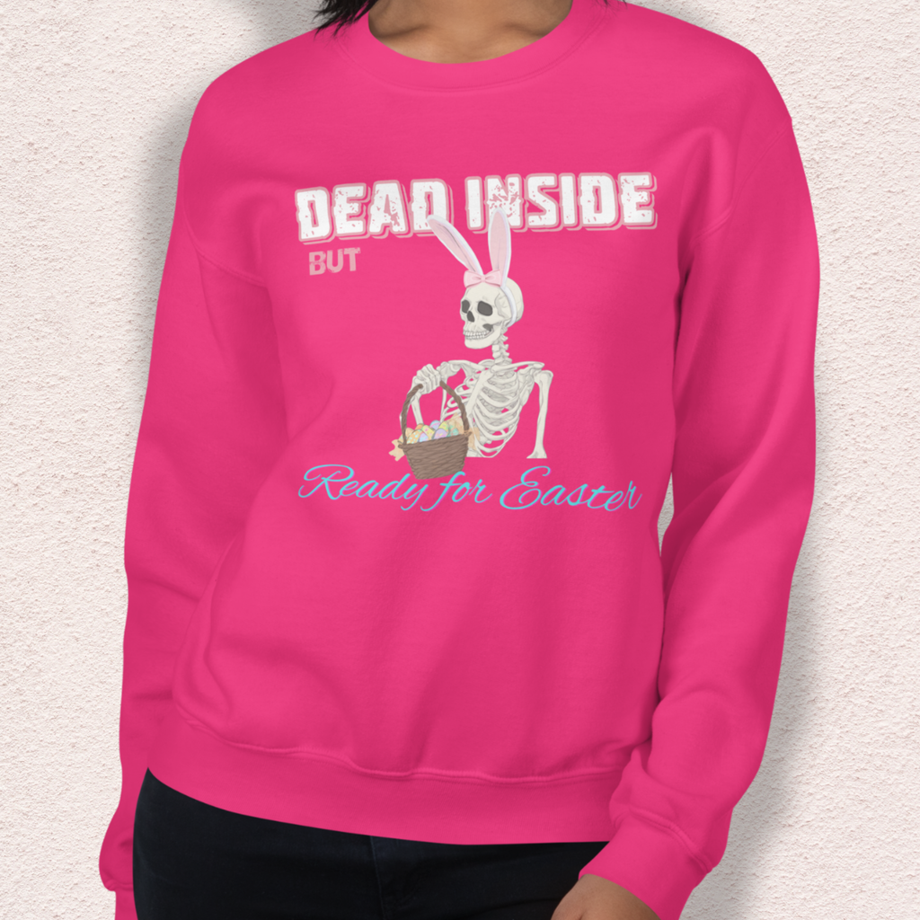 Dead Inside but Ready for Easter Sweatshirt | Funny Skeleton Bunny Crewneck | Spooky Easter Skeleton Sweatshirt | Dark Humor Easter Shirt