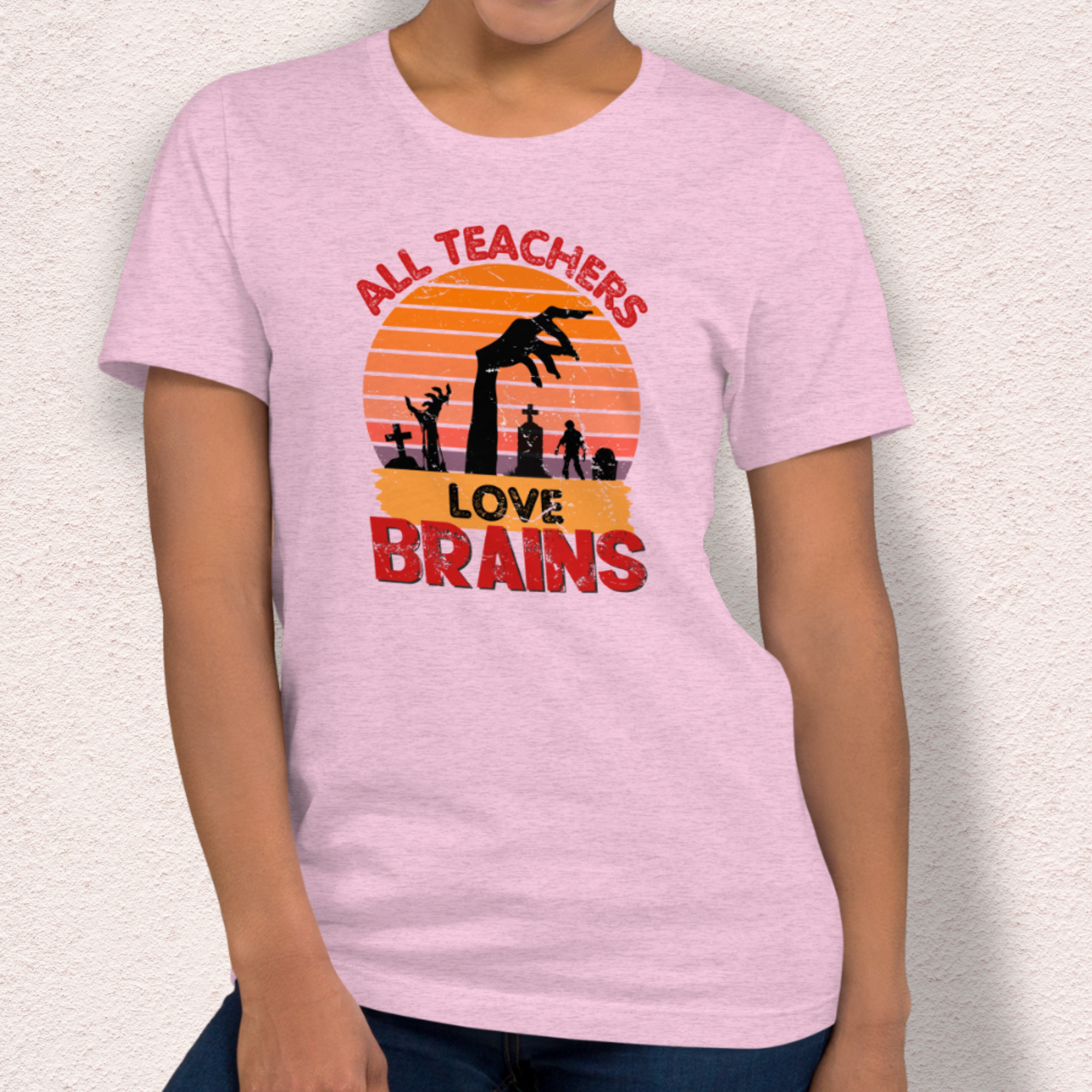 All Teachers Love Brains Tee | Unisex Funny Zombie Teacher Graphic Shirt