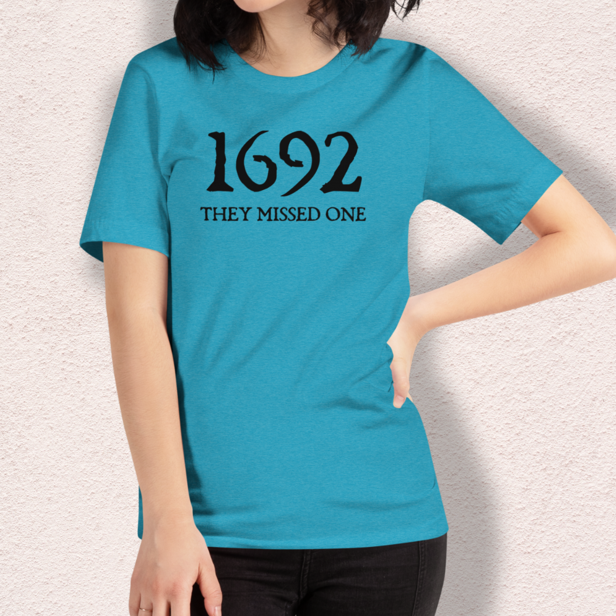 1692 They Missed One Tee | Unisex Funny Witch Graphic Shirt