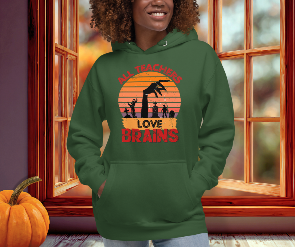 All Teachers Love Brains Hoodie | Unisex Funny Zombie Teacher Pullover