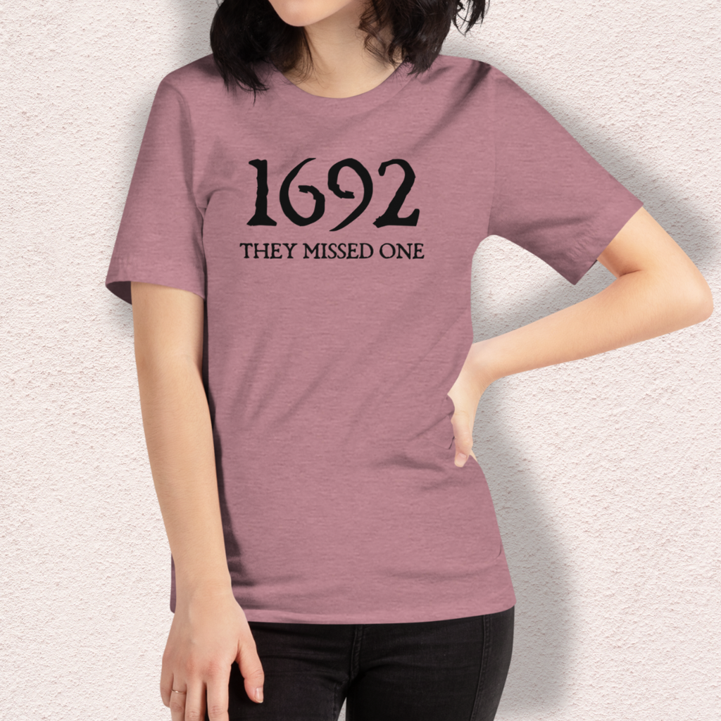 1692 They Missed One Tee | Unisex Funny Witch Graphic Shirt