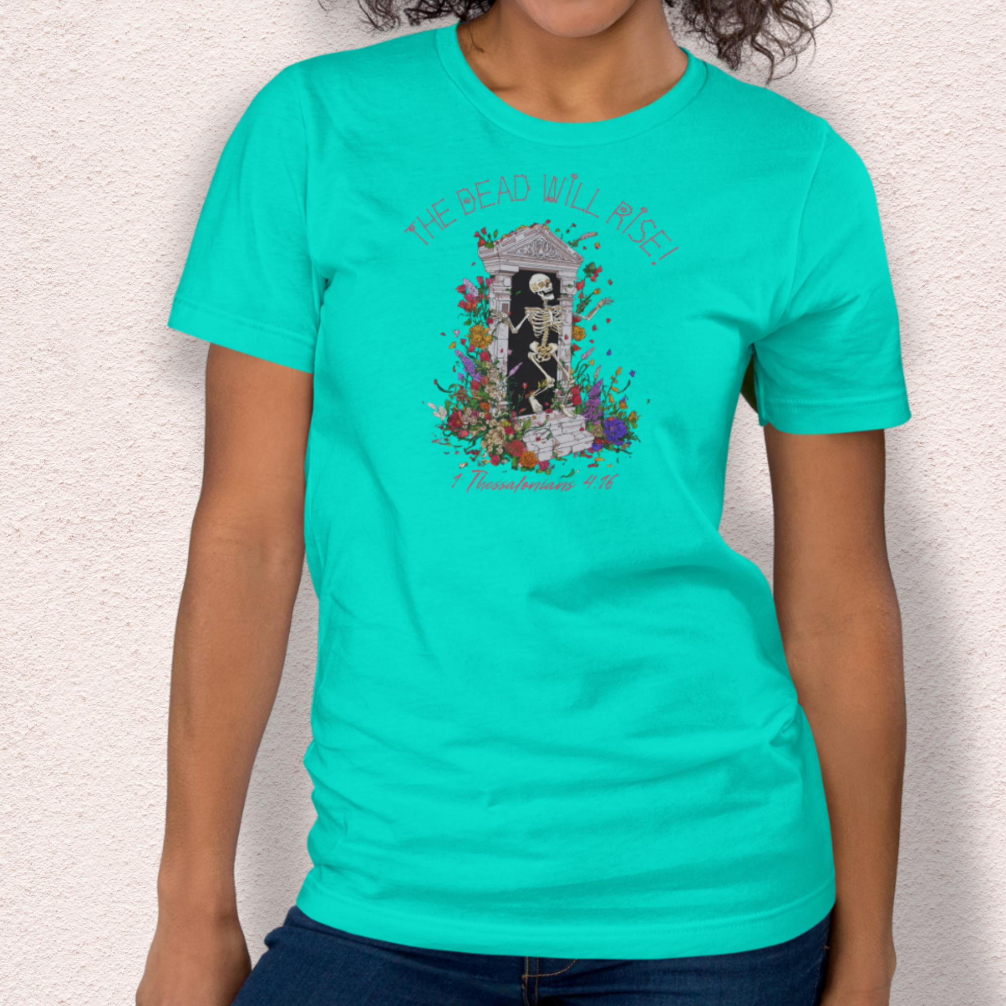 The Dead Will Rise Skeleton Easter Tee | 1 Thessalonians Bible Verse Shirt | Spooky Christian Resurrection Shirt | Bella+Canvas Unisex Graphic Tee