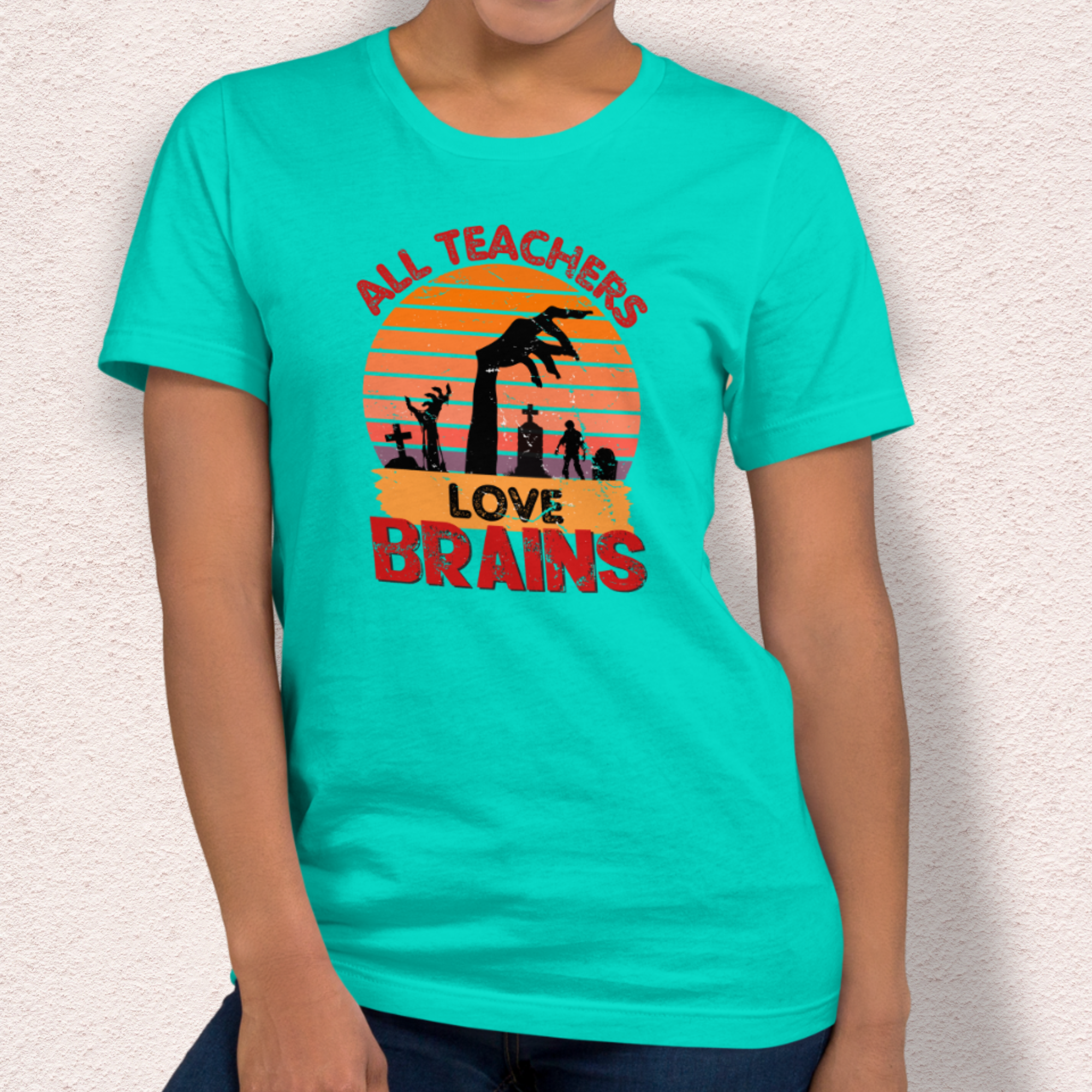 All Teachers Love Brains Tee | Unisex Funny Zombie Teacher Graphic Shirt