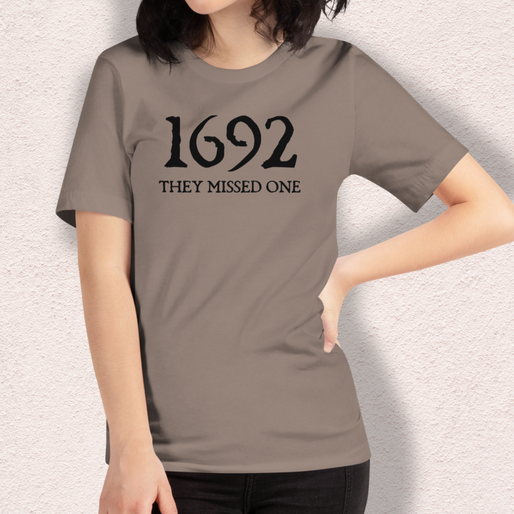 1692 They Missed One Tee | Unisex Funny Witch Graphic Shirt
