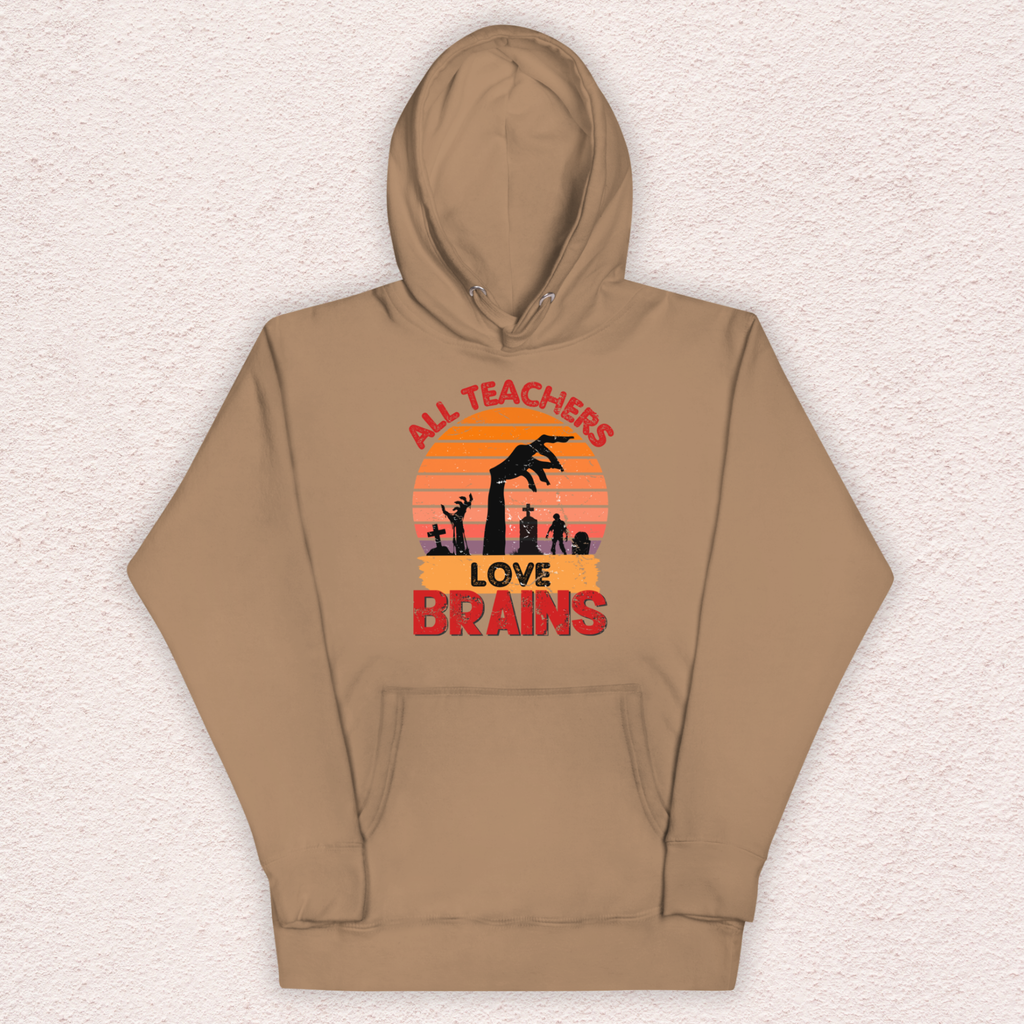 All Teachers Love Brains Hoodie | Unisex Funny Zombie Teacher Pullover