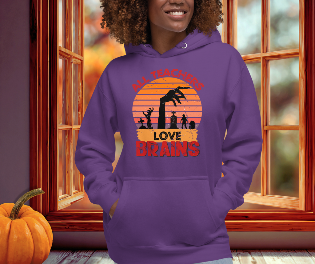 All Teachers Love Brains Hoodie | Unisex Funny Zombie Teacher Pullover