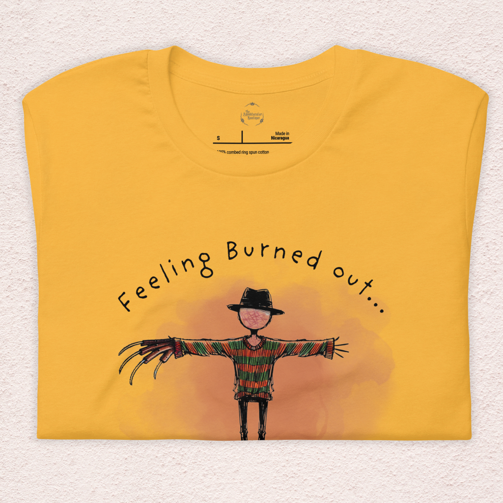 Feeling Burned Out Tee | Unisex Funny Slasher Horror Graphic Shirt