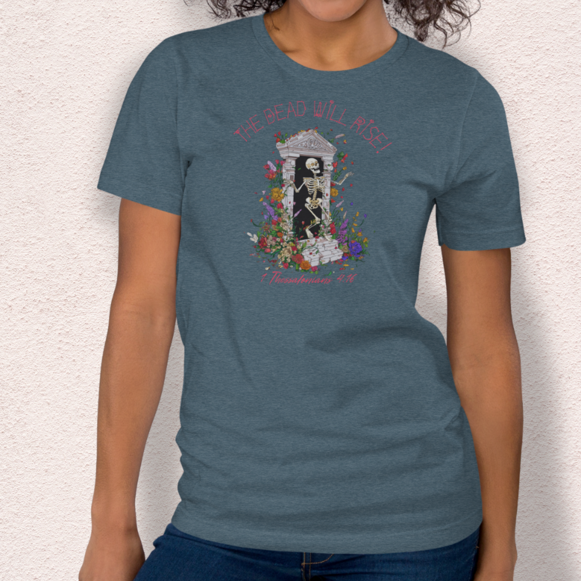 The Dead Will Rise Skeleton Easter Tee | 1 Thessalonians Bible Verse Shirt | Spooky Christian Resurrection Shirt | Bella+Canvas Unisex Graphic Tee
