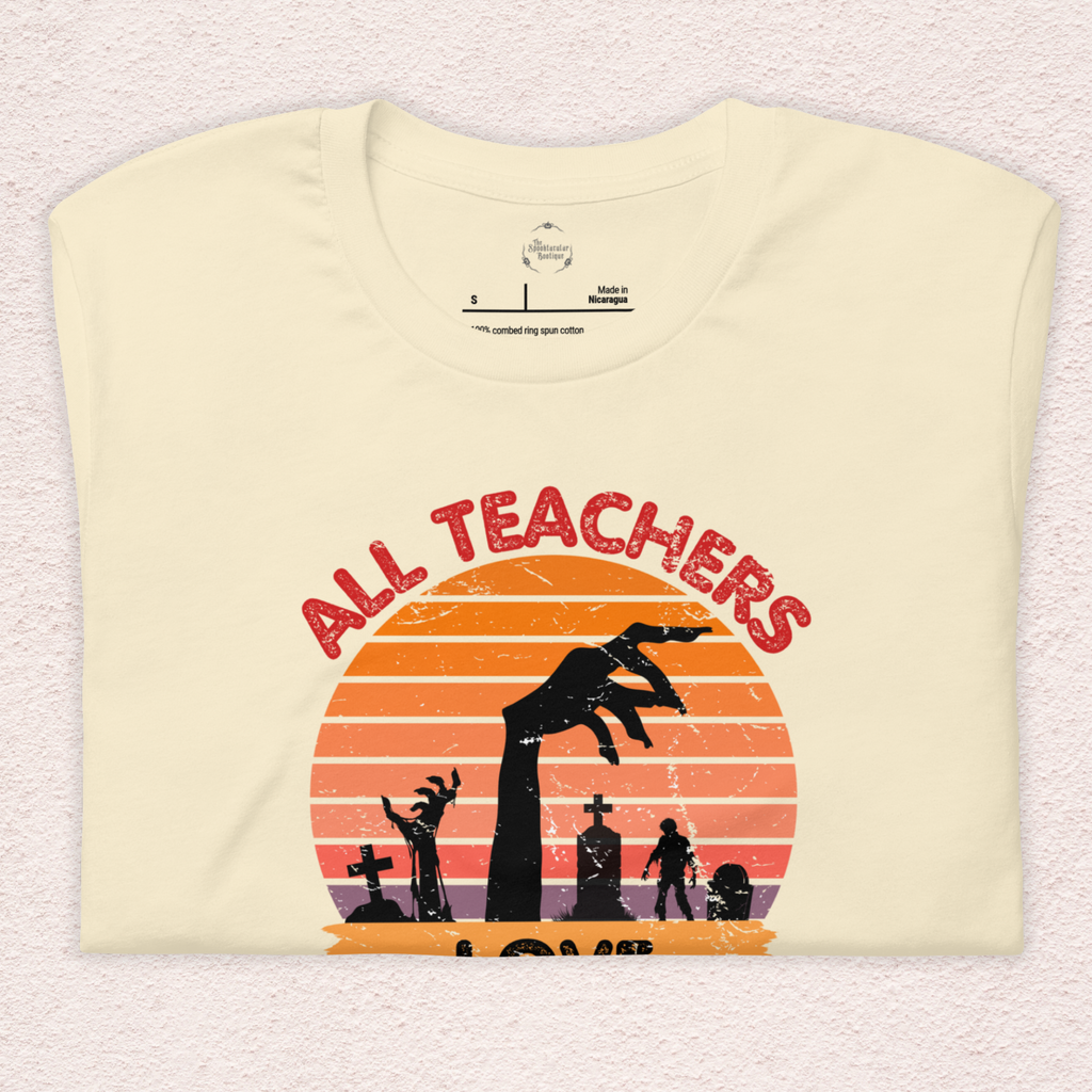 All Teachers Love Brains Tee | Unisex Funny Zombie Teacher Graphic Shirt