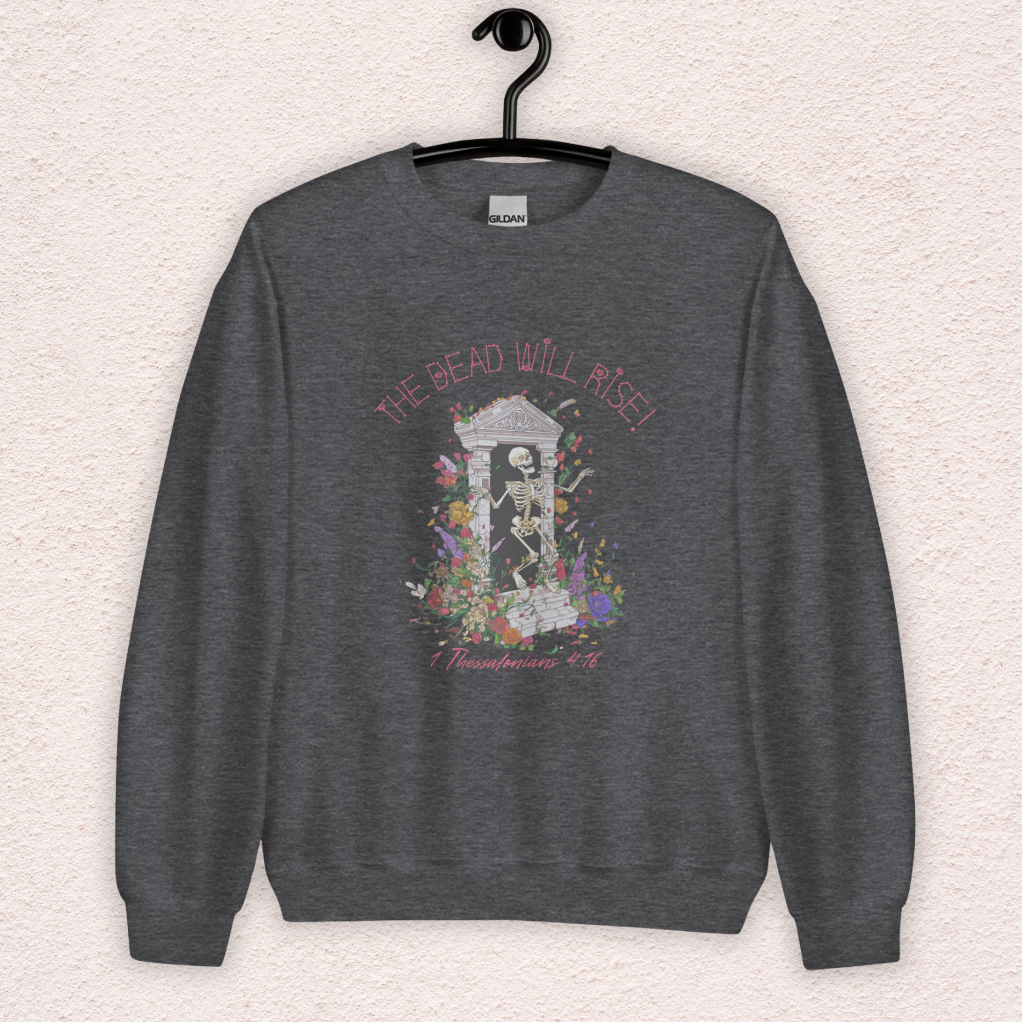 The Dead Will Rise Sweatshirt | 1 Thessalonians Christian Skeleton Sweatshirt | Resurrection Faith Crewneck | Easter Skeleton Graphic Sweatshirt