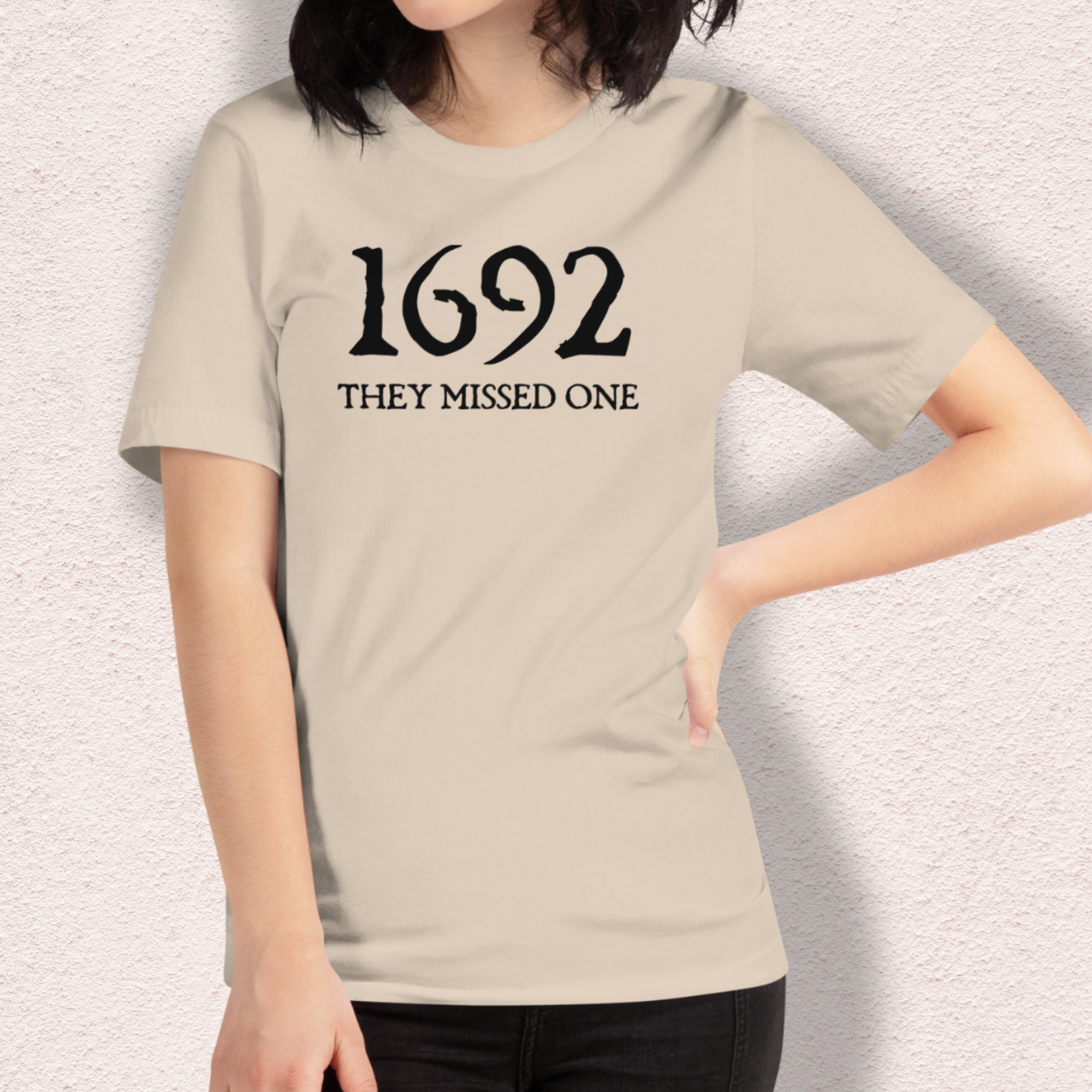 1692 They Missed One Tee | Unisex Funny Witch Graphic Shirt