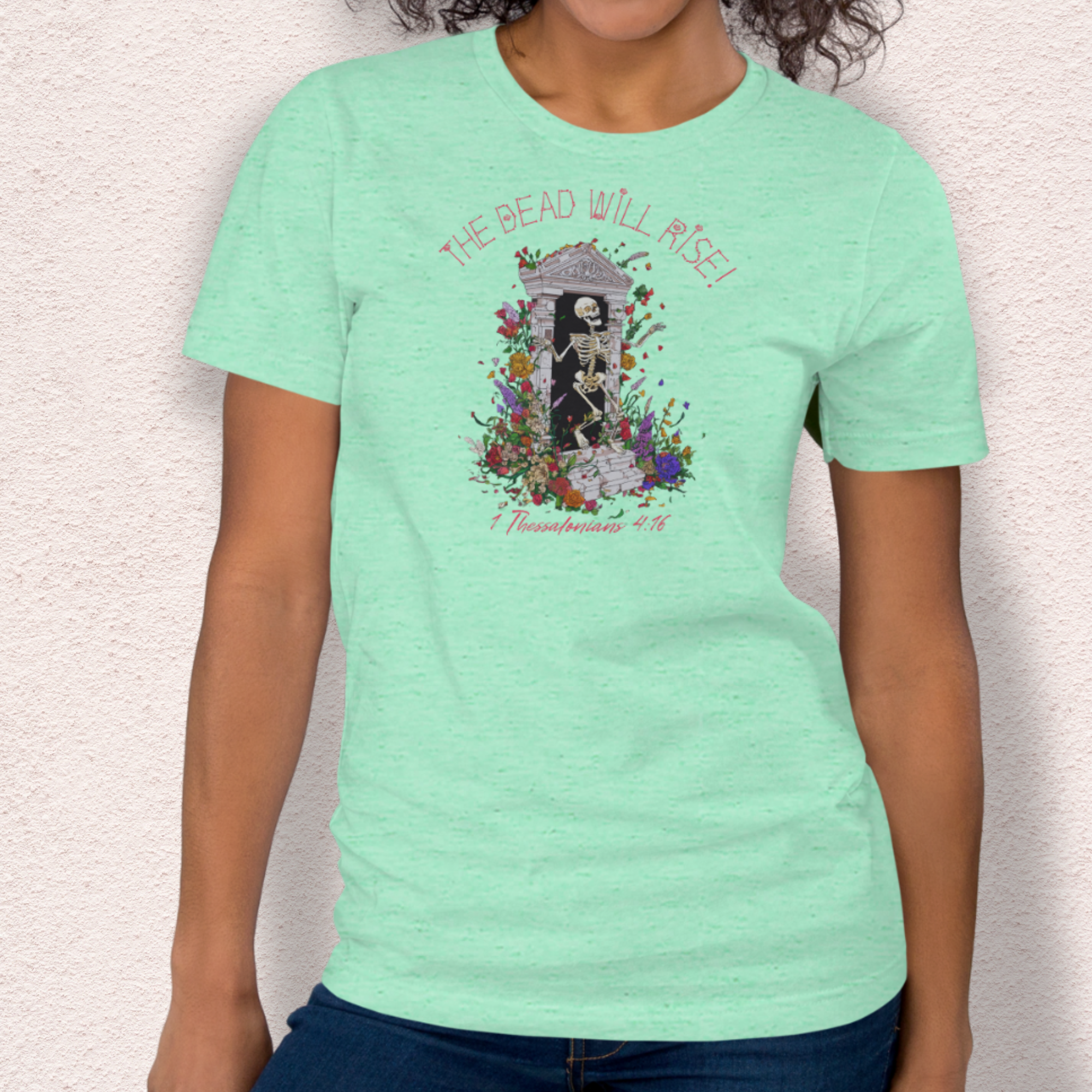 The Dead Will Rise Skeleton Easter Tee | 1 Thessalonians Bible Verse Shirt | Spooky Christian Resurrection Shirt | Bella+Canvas Unisex Graphic Tee