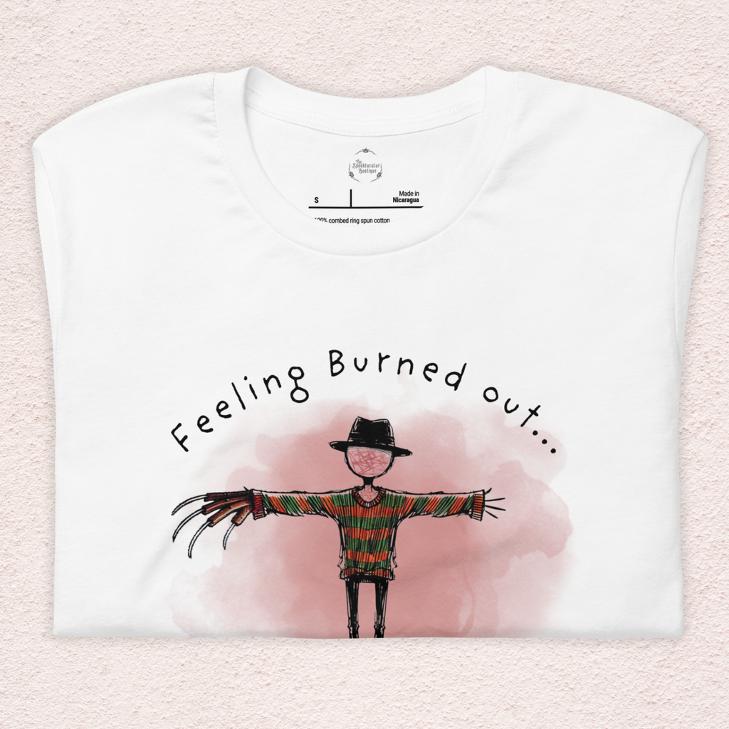 Feeling Burned Out Tee | Unisex Funny Slasher Horror Graphic Shirt