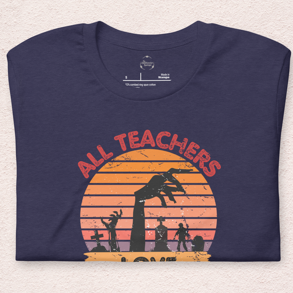 All Teachers Love Brains Tee | Unisex Funny Zombie Teacher Graphic Shirt
