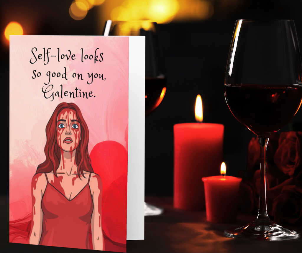 Funny Horror Galentine Card – “Self Love Looks Good on You” Bloody Prom Queen Card