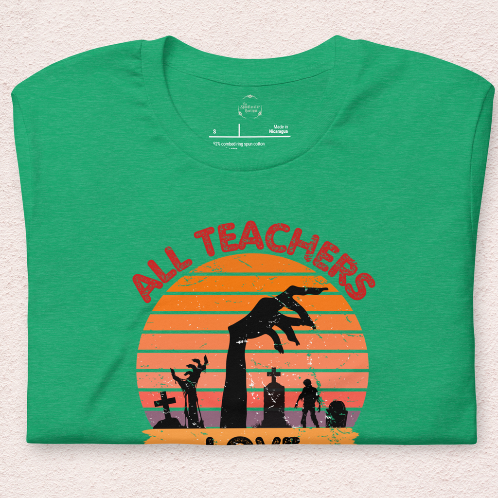 All Teachers Love Brains Tee | Unisex Funny Zombie Teacher Graphic Shirt