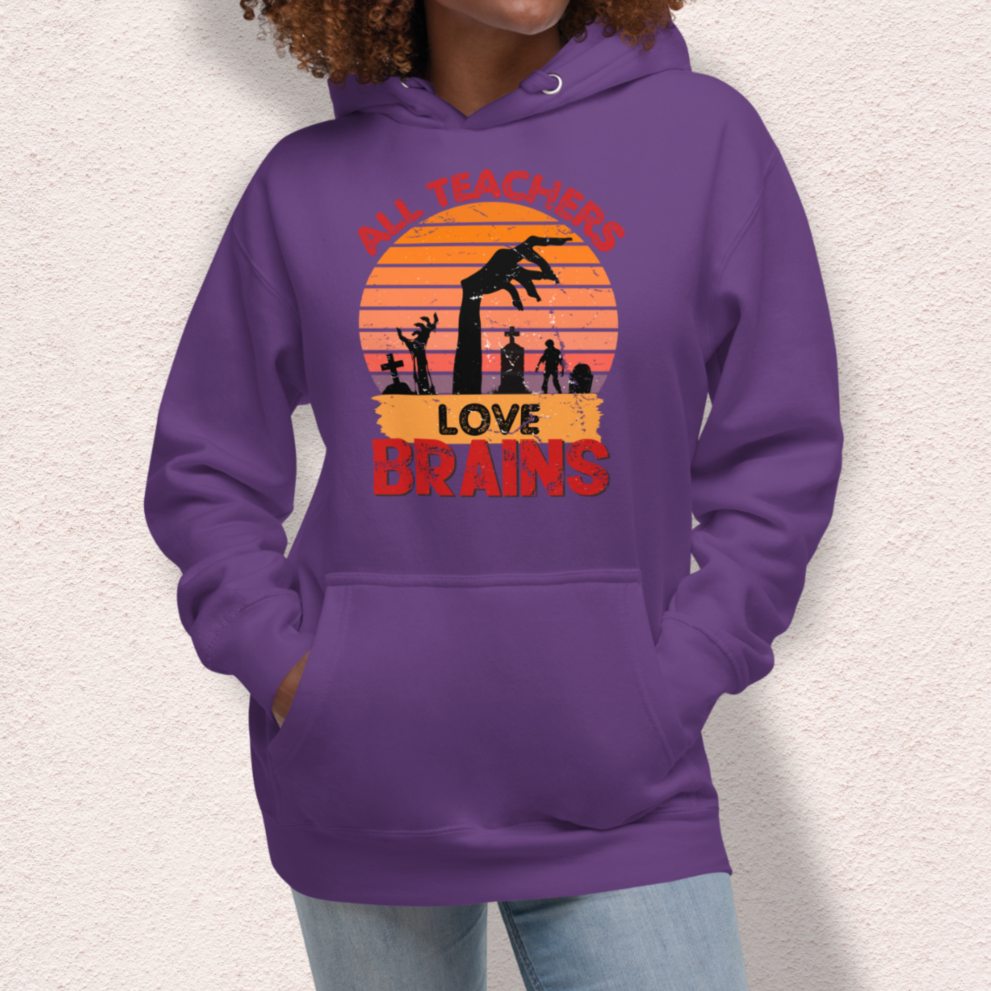 All Teachers Love Brains Hoodie | Unisex Funny Zombie Teacher Pullover