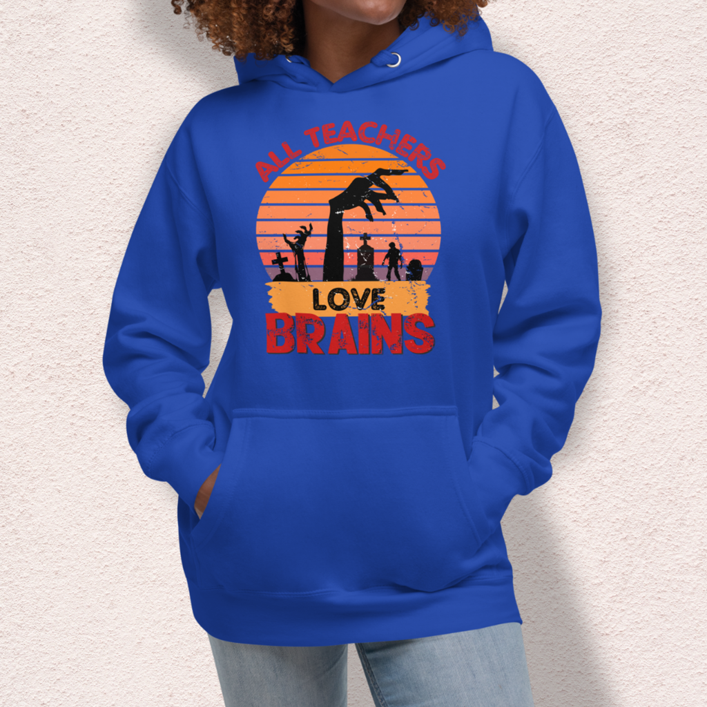 All Teachers Love Brains Hoodie | Unisex Funny Zombie Teacher Pullover