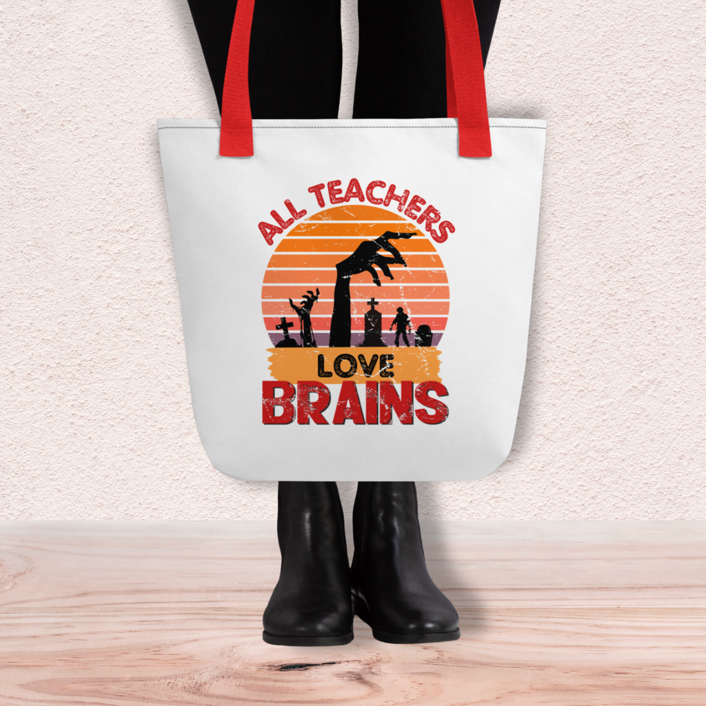 All Teachers Love Brains Tote | Funny Teacher Halloween Bag