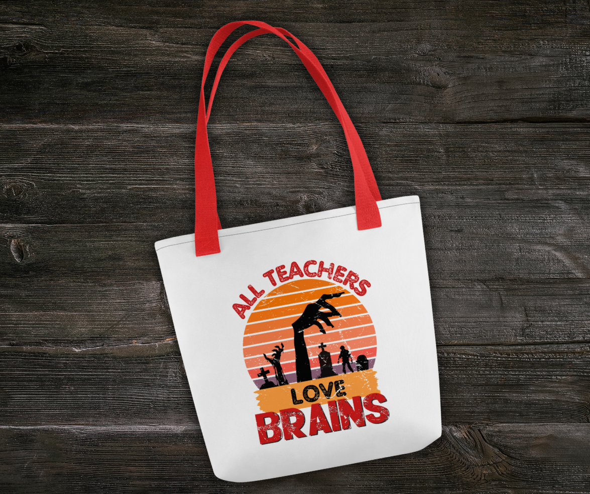 All Teachers Love Brains Tote | Funny Teacher Halloween Bag