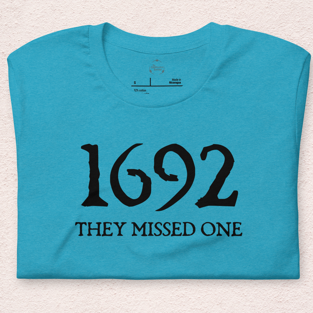1692 They Missed One Tee | Unisex Funny Witch Graphic Shirt