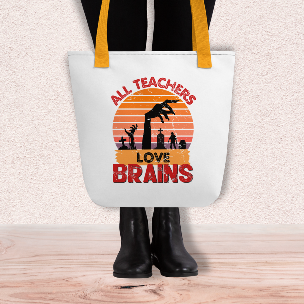 All Teachers Love Brains Tote | Funny Teacher Halloween Bag