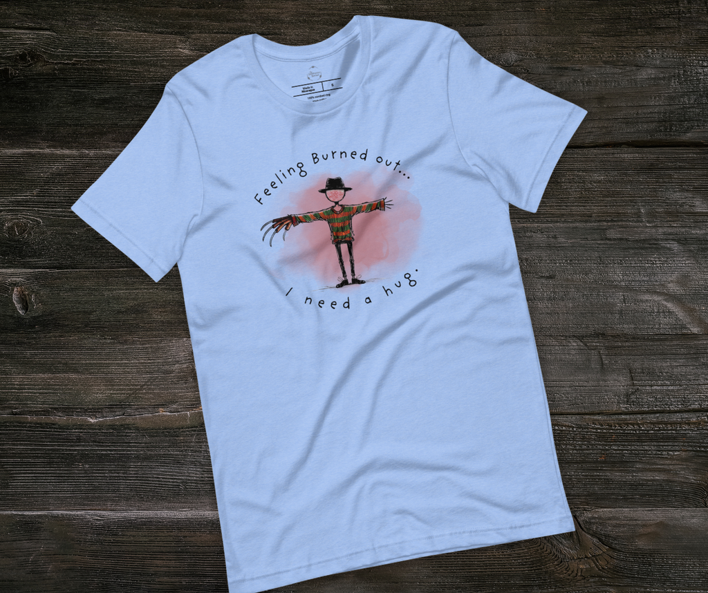 Feeling Burned Out Tee | Unisex Funny Slasher Horror Graphic Shirt