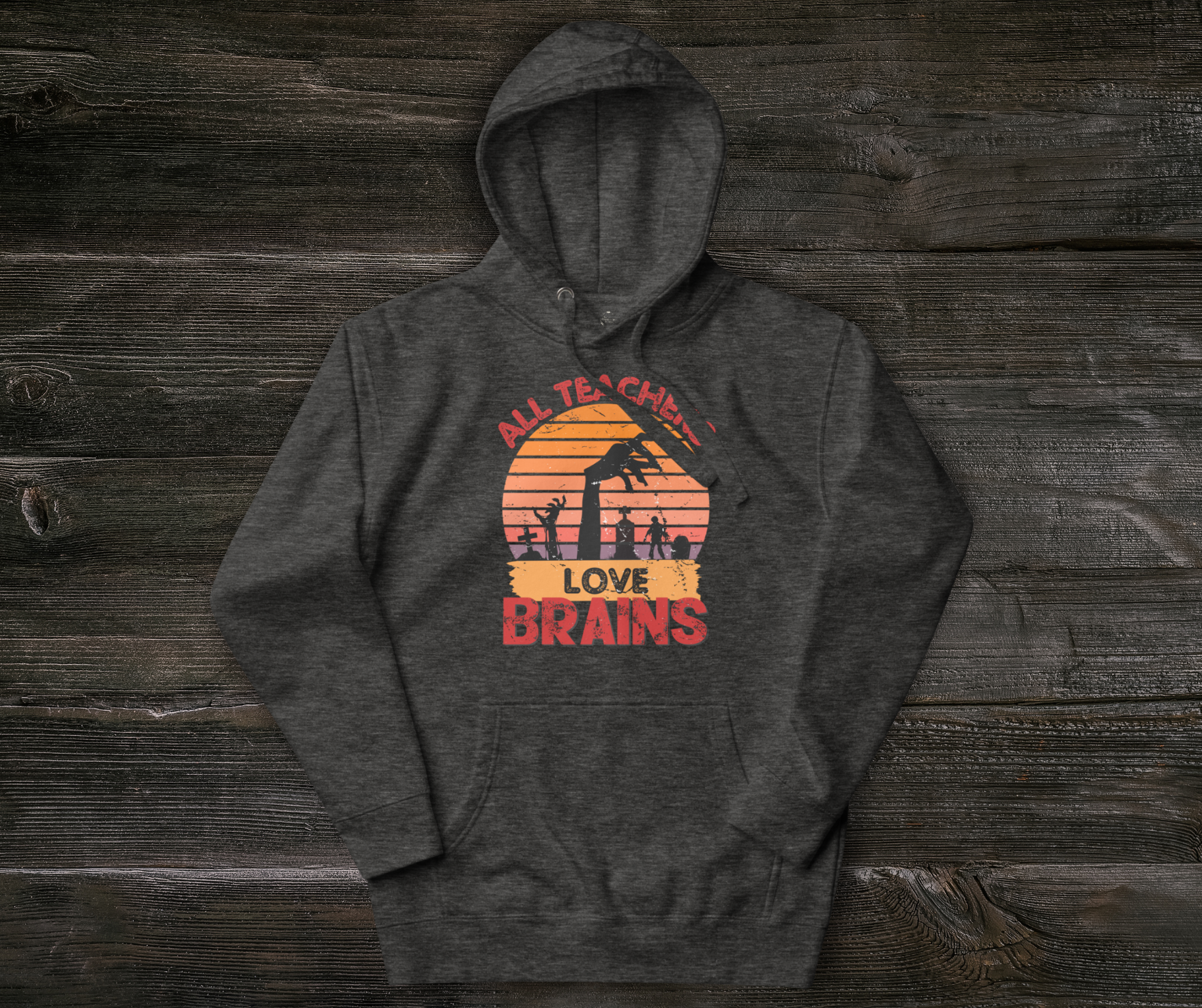 All Teachers Love Brains Hoodie | Unisex Funny Zombie Teacher Pullover