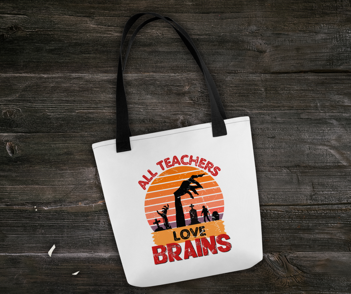 All Teachers Love Brains Tote | Funny Teacher Halloween Bag