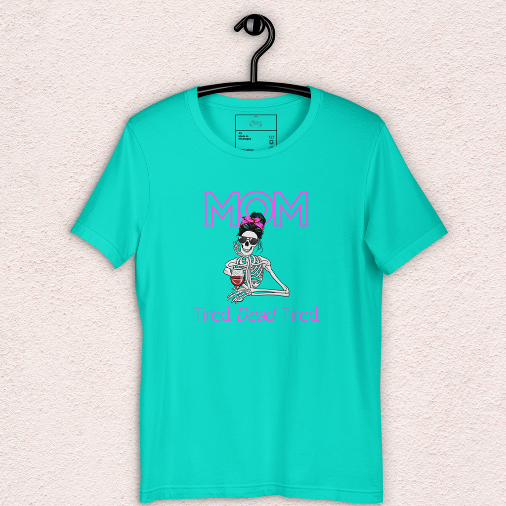 Mom. Tired. Dead Tired Tee | Bella Canvas Unisex Graphic Shirt