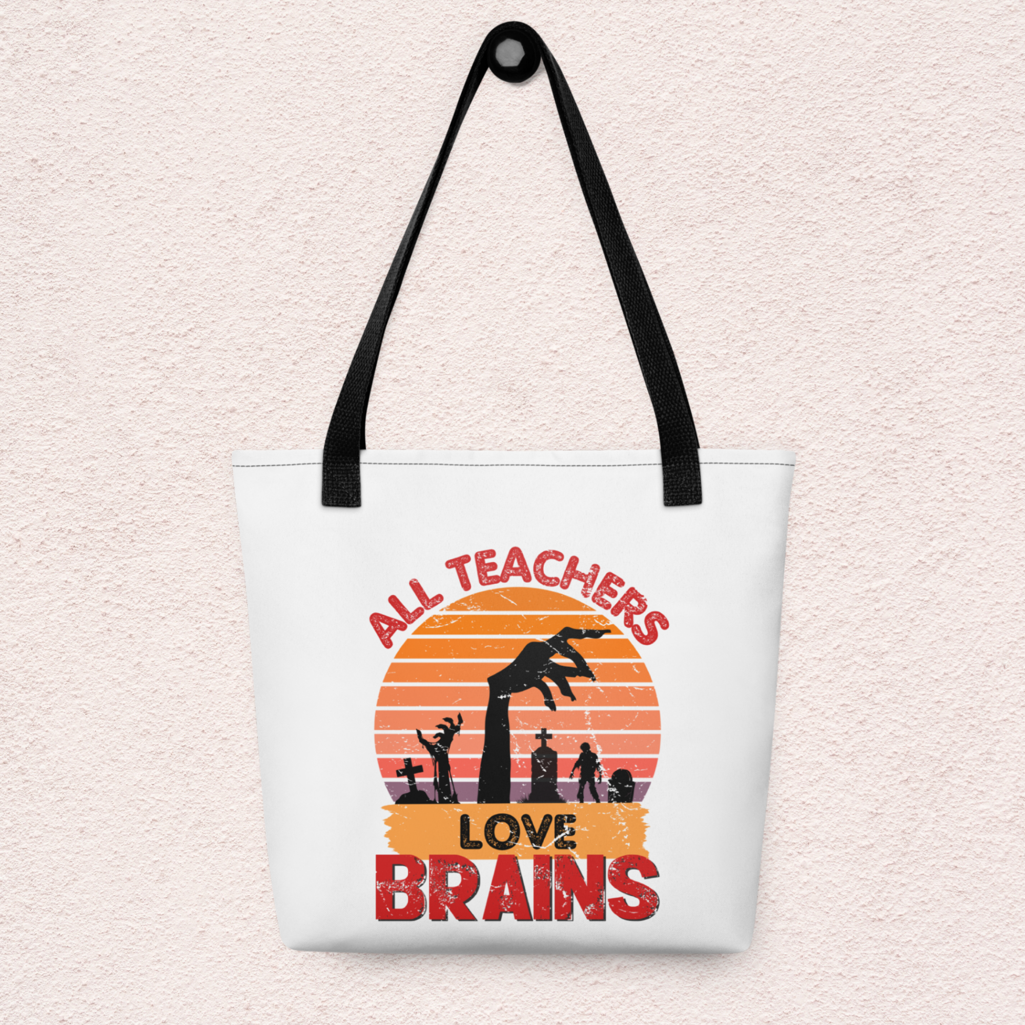 All Teachers Love Brains Tote | Funny Teacher Halloween Bag