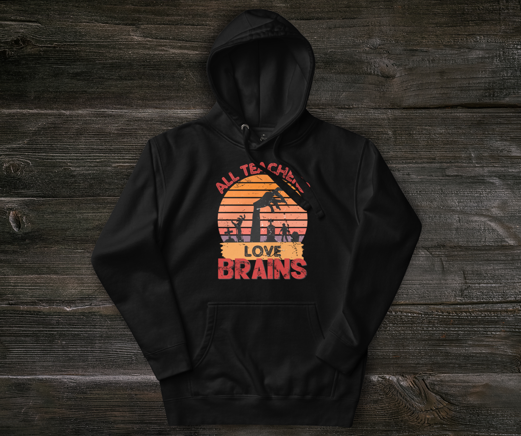 All Teachers Love Brains Hoodie | Unisex Funny Zombie Teacher Pullover