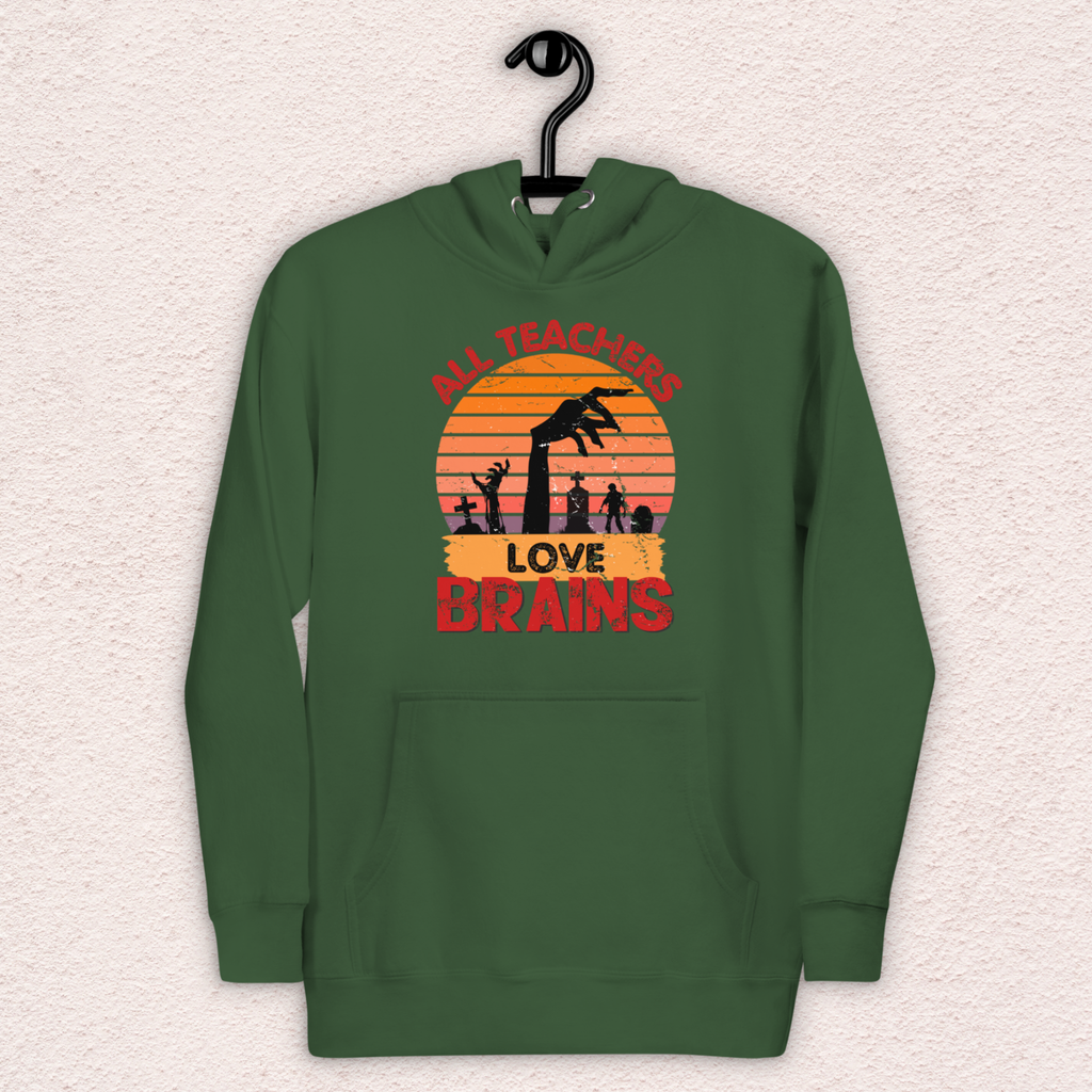 All Teachers Love Brains Hoodie | Unisex Funny Zombie Teacher Pullover