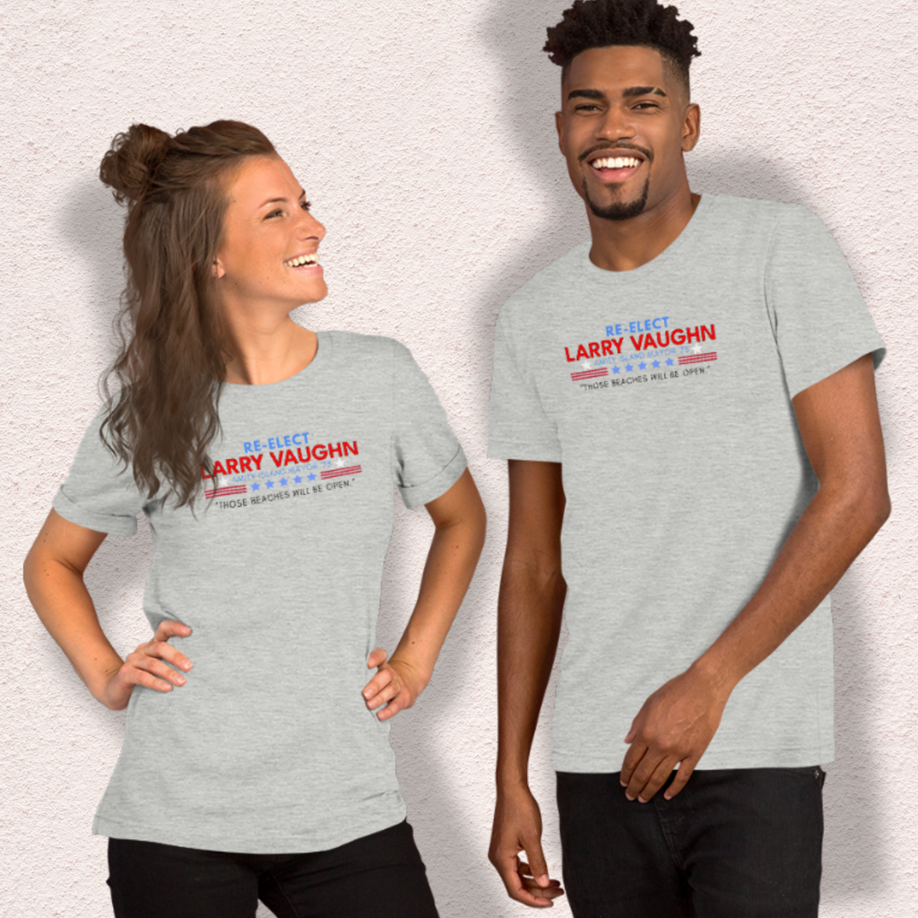 Re-Elect Larry Vaughn Tee | Unisex Coastal Horror Shirt