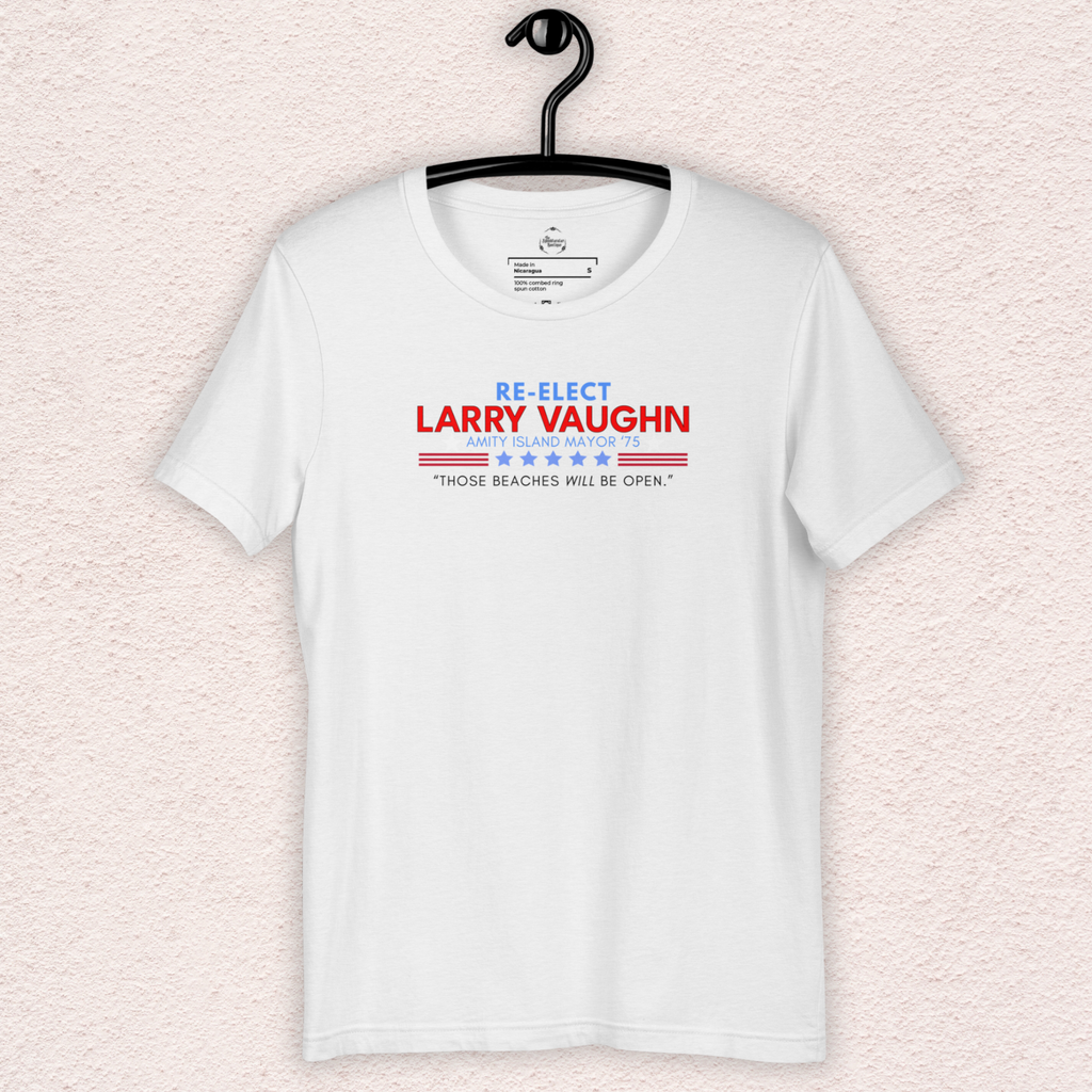 Re-Elect Larry Vaughn Tee | Unisex Coastal Horror Shirt