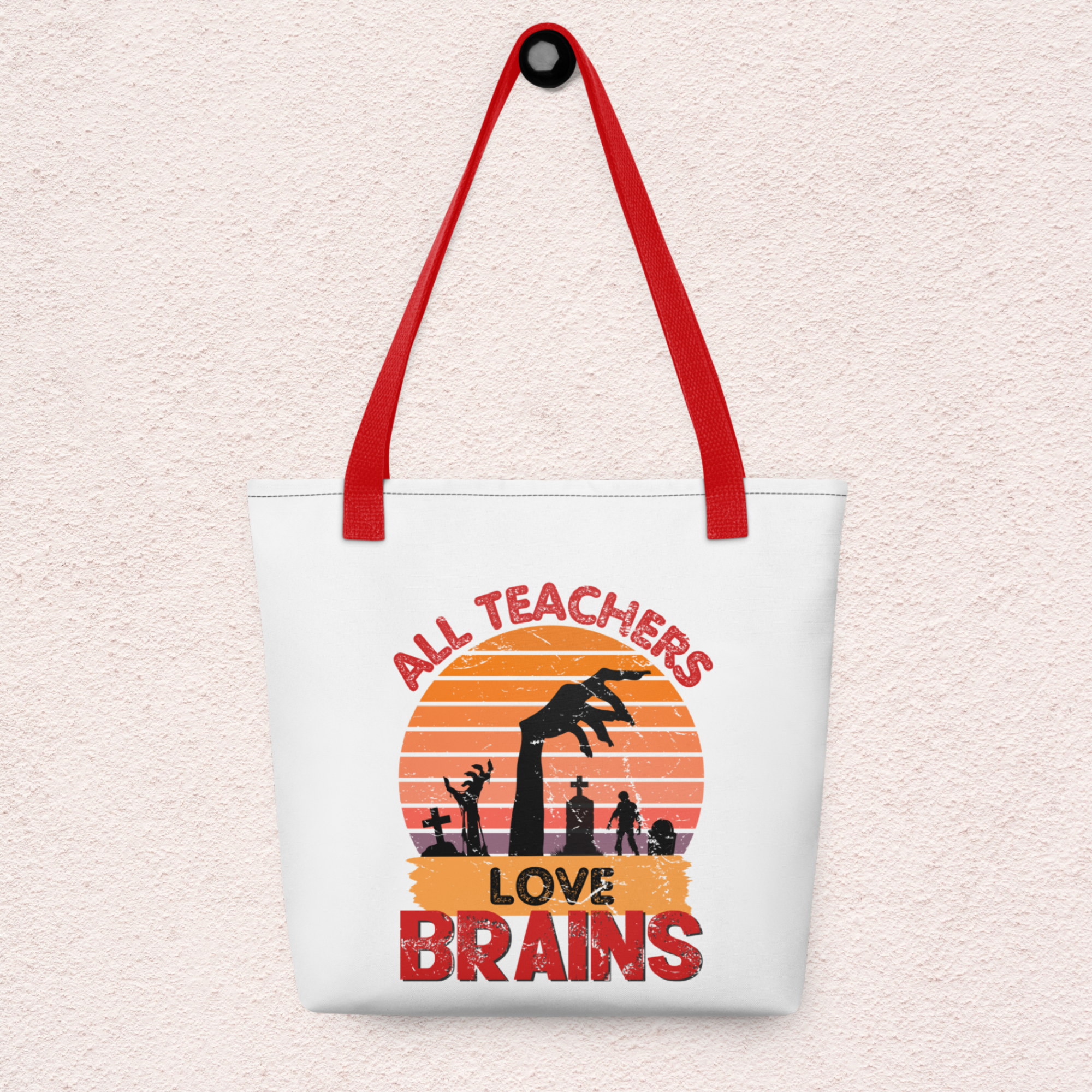 All Teachers Love Brains Tote | Funny Teacher Halloween Bag