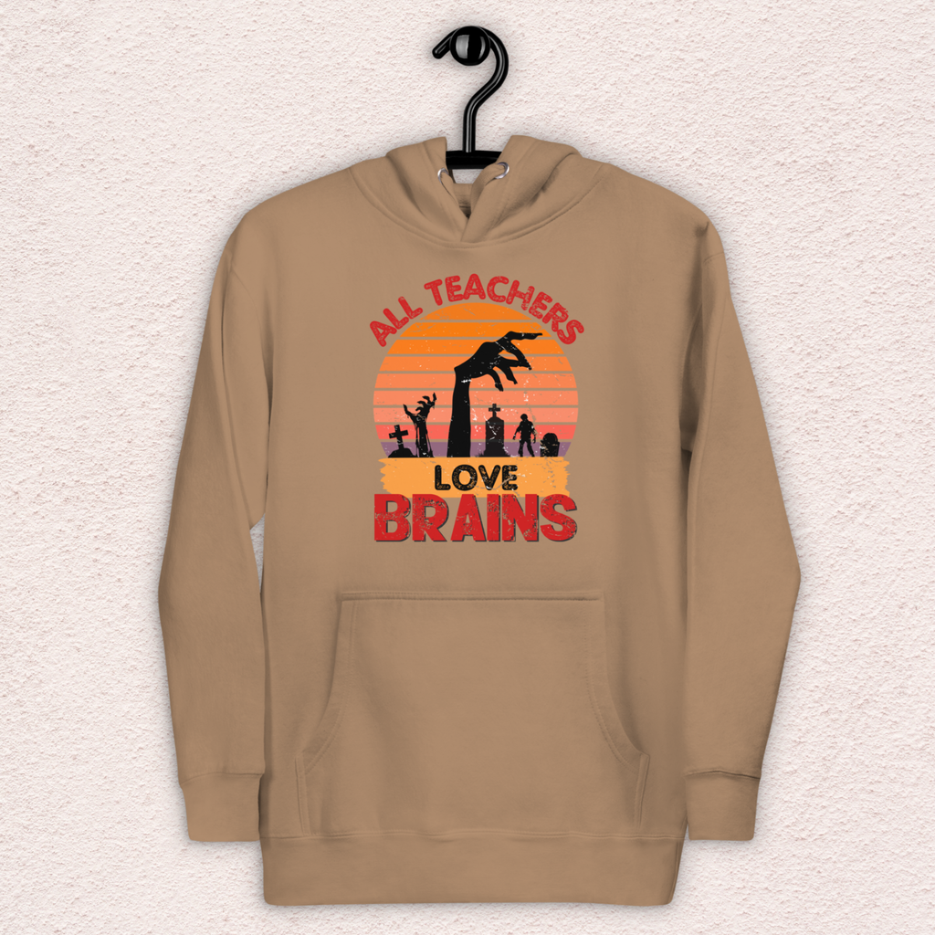 All Teachers Love Brains Hoodie | Unisex Funny Zombie Teacher Pullover