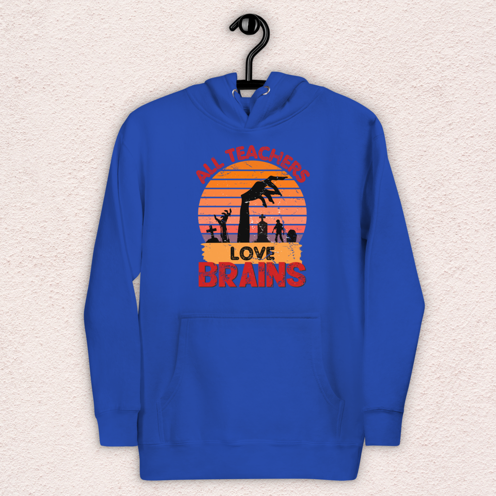 All Teachers Love Brains Hoodie | Unisex Funny Zombie Teacher Pullover