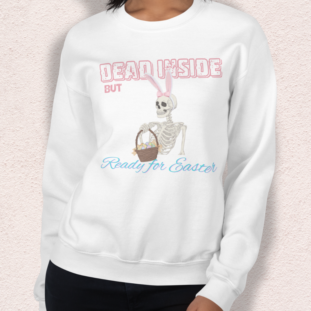 Dead Inside but Ready for Easter Sweatshirt | Funny Skeleton Bunny Crewneck | Spooky Easter Skeleton Sweatshirt | Dark Humor Easter Shirt