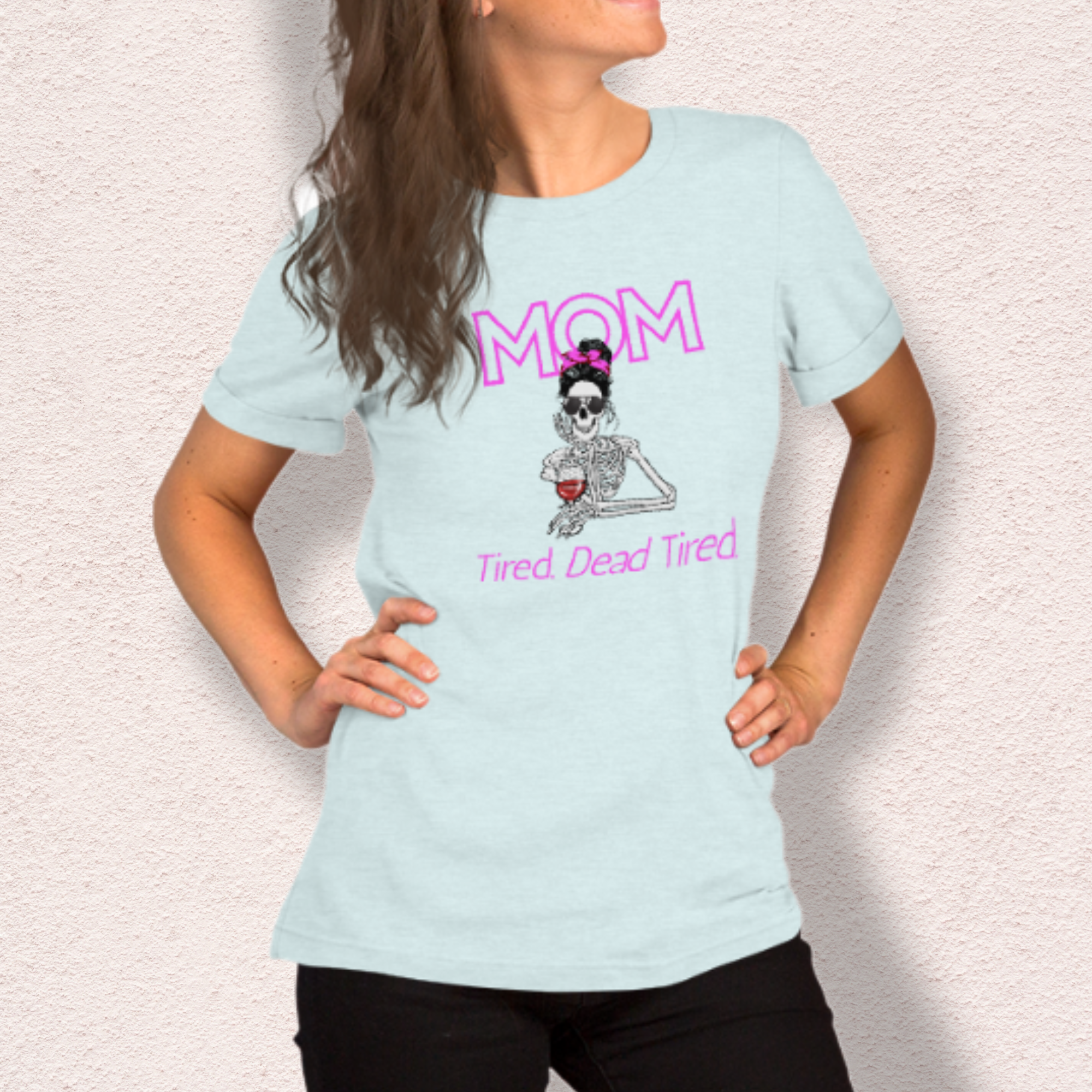 Mom. Tired. Dead Tired Tee | Bella Canvas Unisex Graphic Shirt