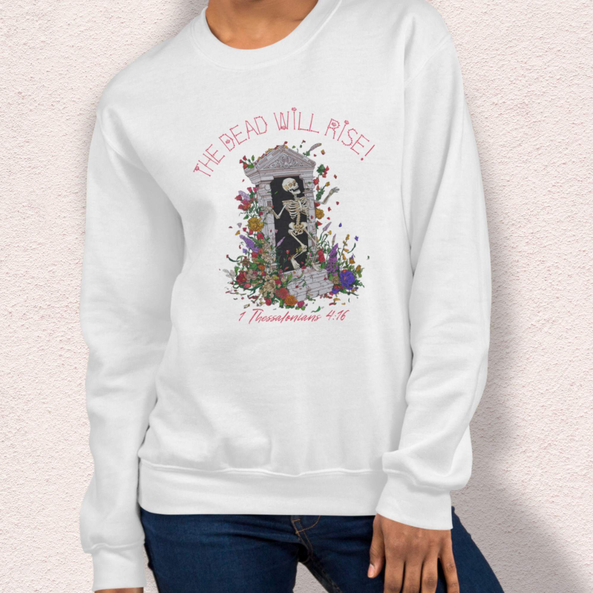 The Dead Will Rise Sweatshirt | 1 Thessalonians Christian Skeleton Sweatshirt | Resurrection Faith Crewneck | Easter Skeleton Graphic Sweatshirt