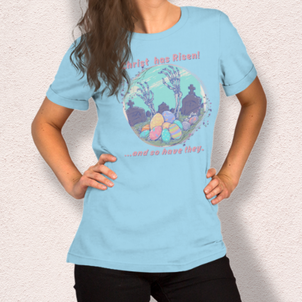 Christ Has Risen… and So Have They T-Shirt | Funny Horror Easter Tee | Skeleton Grave Easter Graphic | Bella+Canvas Unisex Shirt