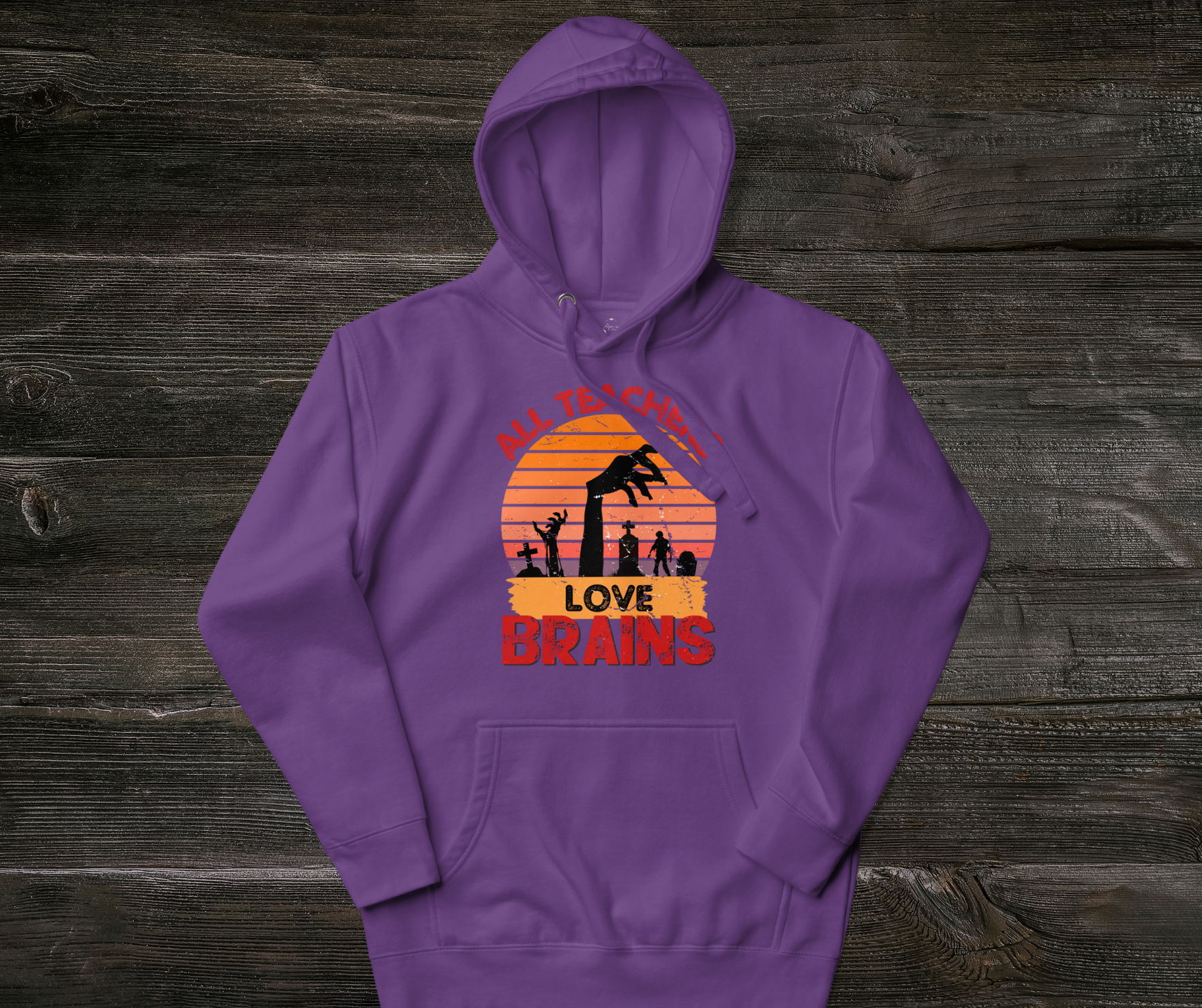All Teachers Love Brains Hoodie | Unisex Funny Zombie Teacher Pullover